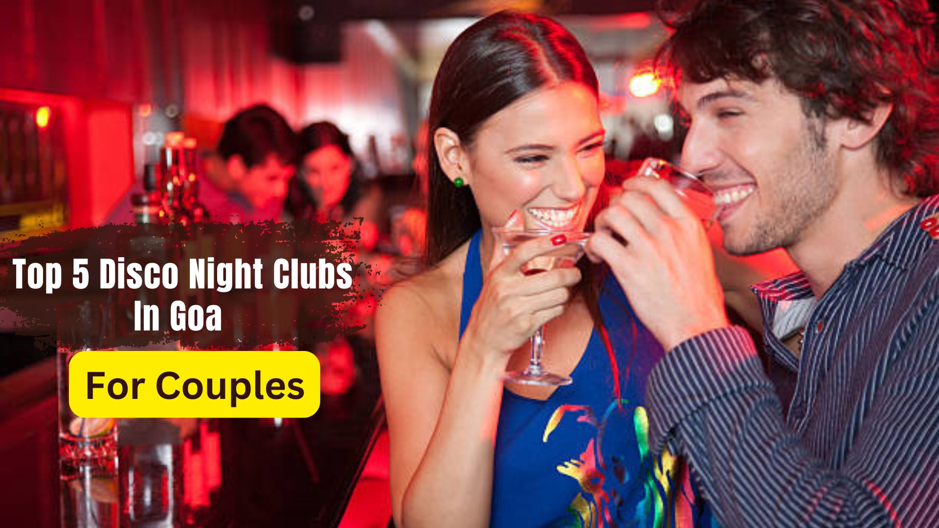 Top 5 Night Clubs In Goa For Couples